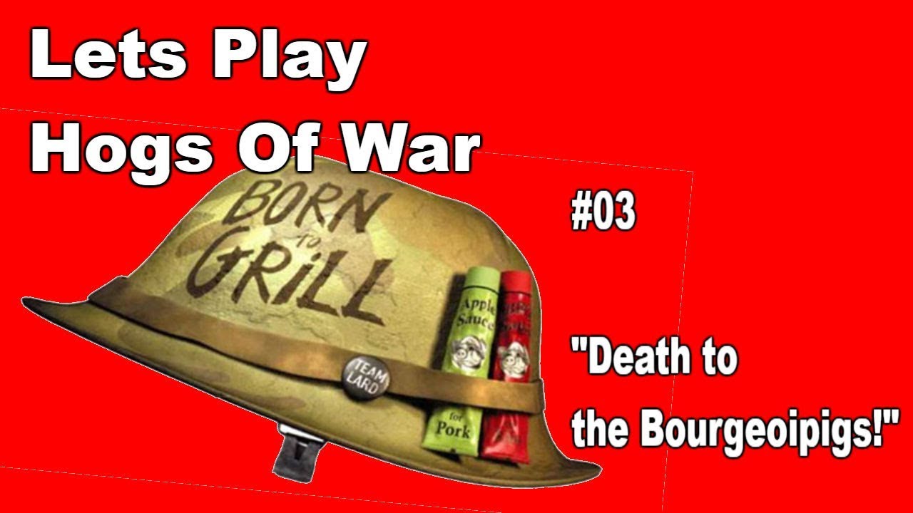Lets Play/Walkthrough Hogs Of War #3 - "Death to the Bourgeoipigs!"