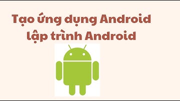 Slot1 - Tạo ứng dụng android