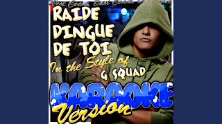 Raide Dingue De Toi (In the Style of G Squad) (Karaoke Version)