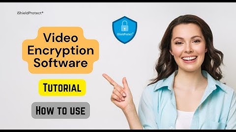 Video Encryption Software Tutorial | iShieldProtect®