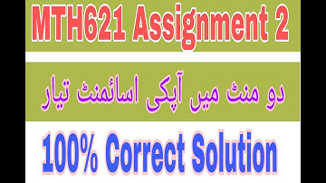 MTH621 Assignment 2 Solution 2022||100% Correct ||mth621 assignment 2