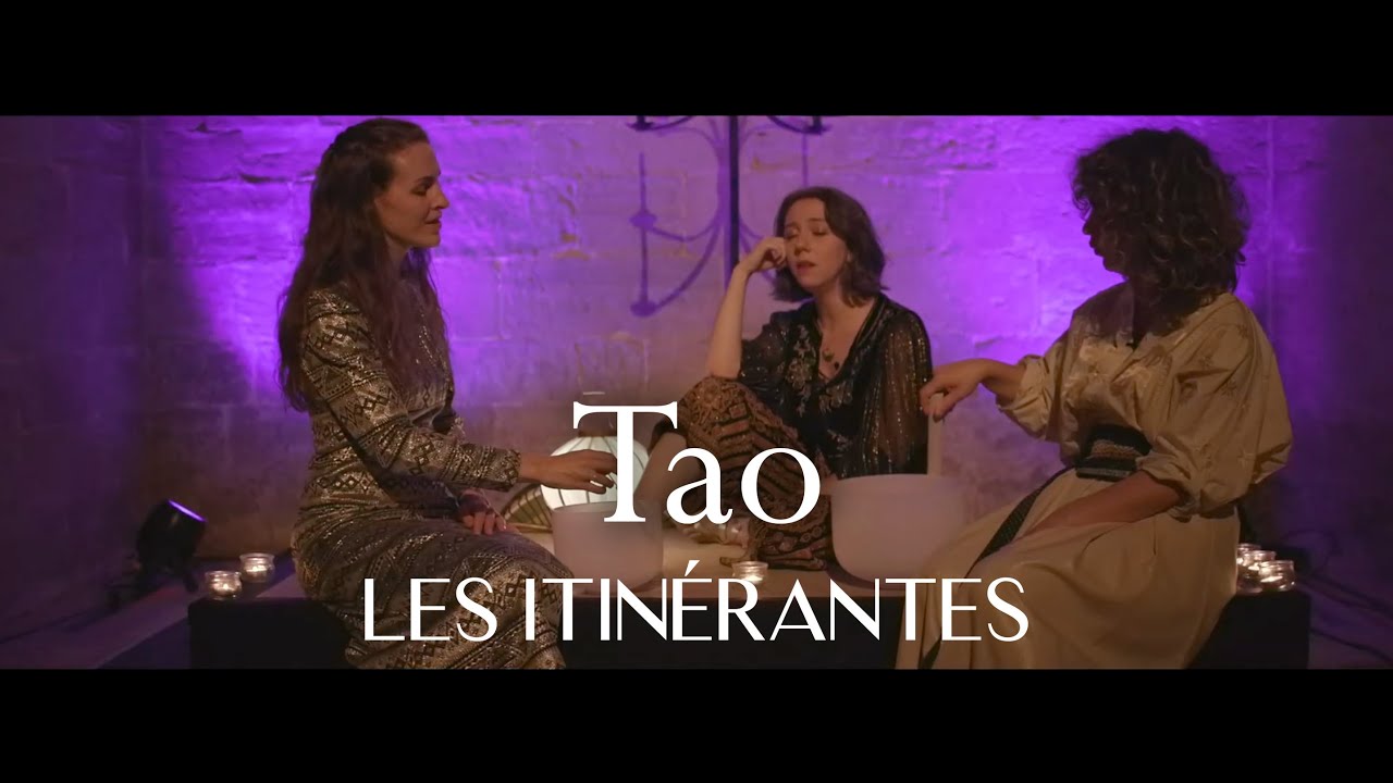 LES ITINÉRANTES - Tao (Live Session)