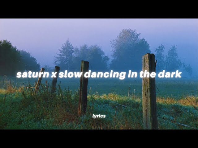 saturn x slow dancing in the dark (lyrics) tiktok mashup | SZA x Joji class=