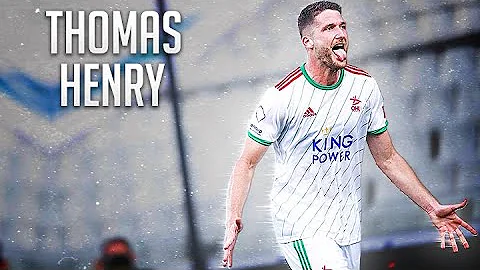 Thomas Henry - Best Skills And Goals