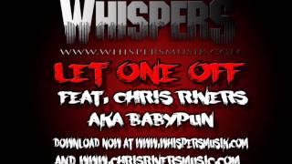 Let One Off - Whispers Feat. Chris Rivers aka Baby Pun