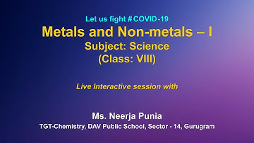Live Interaction on PM eVidya:  Metals and Non-metals-I    Subject: Science  Class VIII