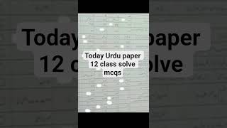 today Urdu paper solve Mcqs 12 class ☑️