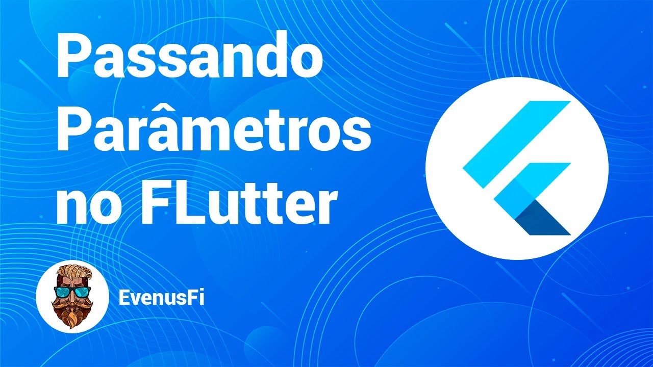#19 Flutter - Passando Parâmetros no Flutter - YouTube