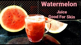 Watermelon Juice Good For Skin