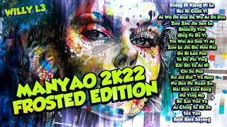 BEST MANYAO MIX 2022 FROSTED EDITION (HIGH QUALITY) - MIX BY DJWILLYL3
