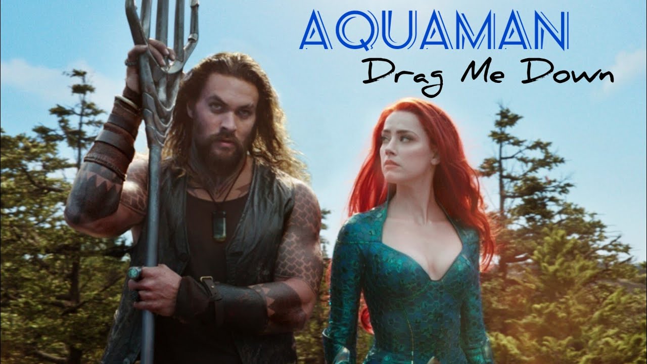 Mera + Arthur (Aquaman) - Drag Me Down