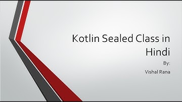 Basics of Kotlin Language | Sealed Class in Hindi
