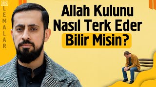 Allah Kulunu Nasıl Terk Eder Bilir Misin? - Gidenler