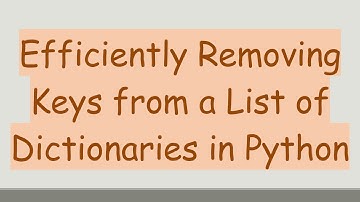 Efficiently Removing Keys from a List of Dictionaries in Python