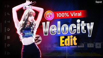 Velocity Edit Using CAPCUT | Easy Method ⚡|| Instagram viral reel video editing tutorial