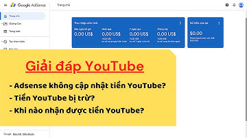 Google Adsense không cập nhật tiền Youtube? Tiền Youtube bị trừ?