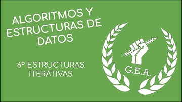 6-  Estructuras Iterativas- Algoritmos y Estructuras de Datos