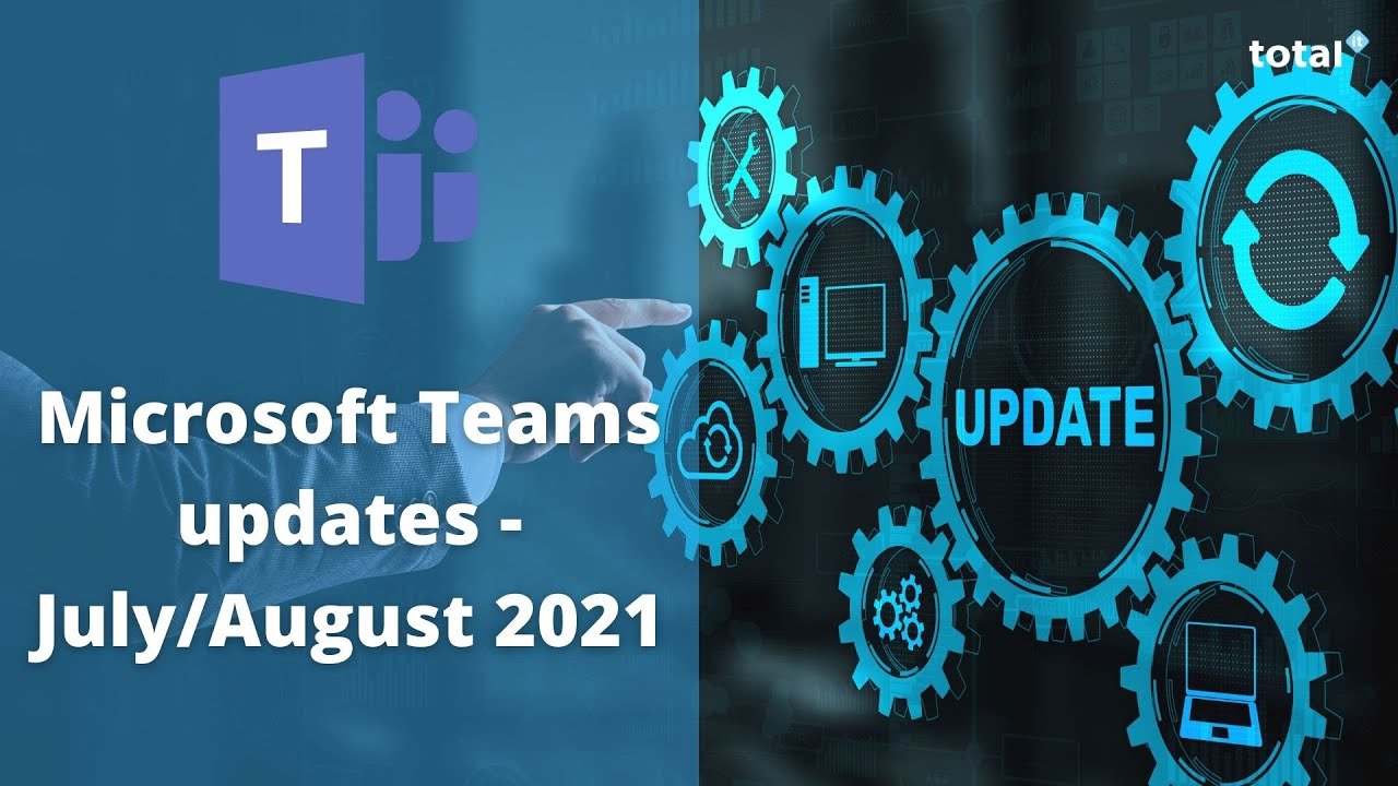 New Microsoft Teams Update - July/August 2021 - YouTube