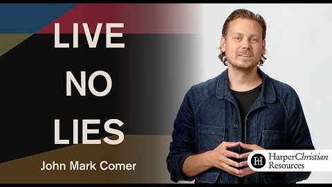 Live No Lies Video Series - Session One | John Mark Comer