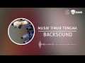 Free Backsound Islami | Musik Arab Sedih #7