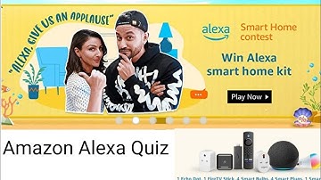 Amazon Alexa Smart Home kit Quiz Answers today. Win Alexa smart Home kit.