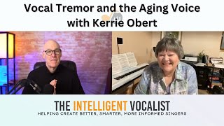 Episode 346: Vocal Tremor and the Aging Voice with Kerrie Obert | The Intelligent Vocalist Podcast