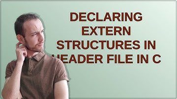 Declaring extern structures in header file in C