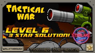 Tactical War Tower Defense | Level 6 | 3 Star Walkthrough Tactical War Level 6 Solution 3 Stars
