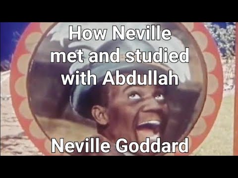 How Neville met and studied with Abdullah | Neville Goddard