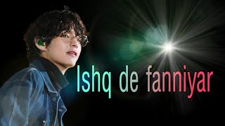 Download Lagu Ishq De Fanniyar//Kim Taehyung //Fmv MP3 Download Lagu Ishq De Fanniyar//Kim Taehyung //Fmv MP3