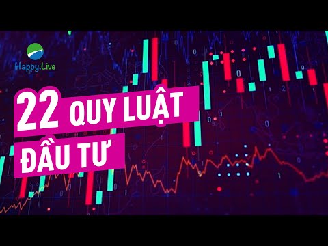 Video 22 QUY LUẬT BẤT BIẾN trong ĐẦU TƯ CHỨNG KHOÁN | Happy... - youtube