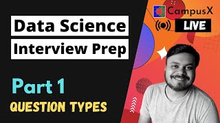 Data Science Interview Preparation Part 1 | Types of Questions Asked | CampusX Live