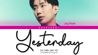Vignette de la vidéo "JAY PARK (박재범) – “Yesterday” [Color Coded Lyrics Eng_Sub Ita_가사]"
