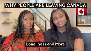 Why People Are Leaving Canada, The Raw Truth! Loneliness and More Ft @OnyekaAsamaka