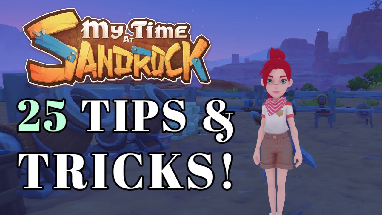 My Time At Sandrock: 25 Tips & Tricks