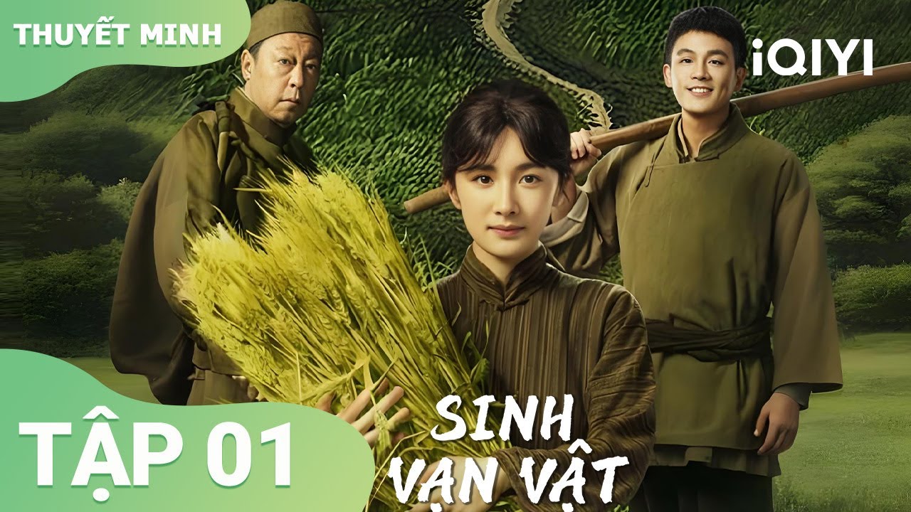 【Thuyết Minh】🏘️Sinh Vạn Vật Tập 01 | Phim Tình Cảm Gia Tình HOT Nhất Trung Quốc | iQIYI Vietnam