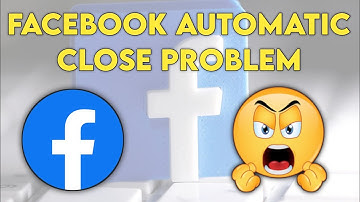 facebook app automatic close problem | facebook automatic close problem