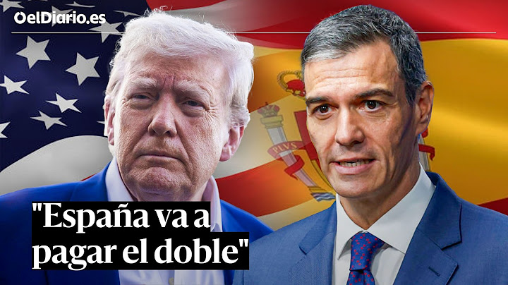 Trump AMENAZA a ESPAÑA con una GUERRA comercial: “Vamos a hacer que paguen el doble”