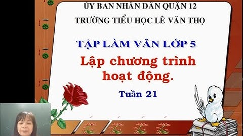 Trường Tiểu học Lê Văn Thọ   Tập làm văn   Tuần 21   Cô Đinh Thị Lịch