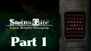 [1]Enter, The MYSTERIOUS HERO! | Steins;Gate Linear Bounded Phenogram w/ChillaDeX