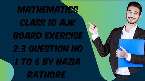 Mathematics class 10 AJK board exercise 2.3 question no 1 to 6