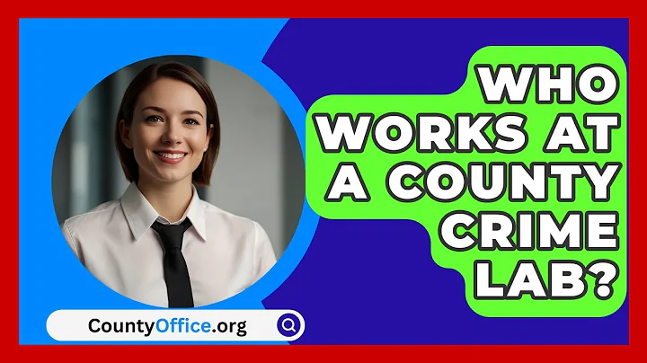 Who Works At A County Crime Lab? - CountyOffice.org