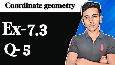 EX-7.3 Q.5 Solution (CLASS10) [ NCERT ]