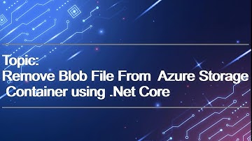 Delete Azure Blob File using .Net Core | Part-4 | Azure Blob Storage | .Net Core API