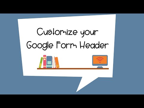 Customize Your Google Form Header