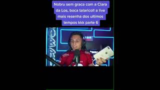 Nobru Sem Graça Com A Clara Da Los
