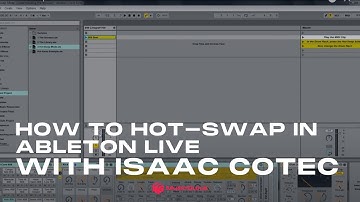 How to Hot-Swap in Ableton Live with Isaac Cotec