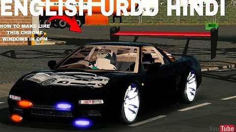 CAR PARKING MULTIPLAYER HOW TO MAKE CHROME WINDOWS USING GG | CPM TUTORIALS YT