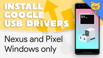 Install Google USB Drivers for Pixels & Remove LeMobile Driver [Windows]