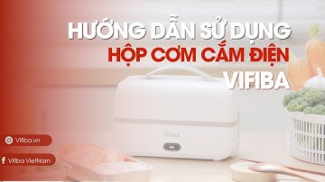 Hướng dẫn sử dụng Hộp cơm cắm điện VIFIBA: HỘP CƠM VĂN PHÒNG TIẾT KIỆM THỜI GIAN